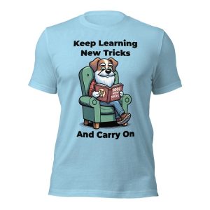 Keep Learning New Tricks Unisex T-shirt 01