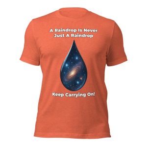Never Just A Raindrop Unisex T-shirt Inspira 01