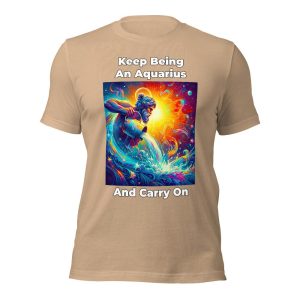 Keep Being An Aquarius Unisex T-shirt Mystic 01