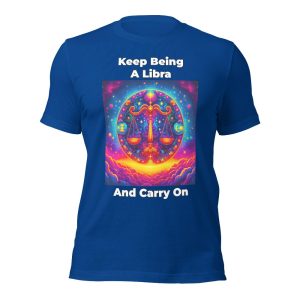 Keep Being A Libra Unisex T-shirt Mystic 01